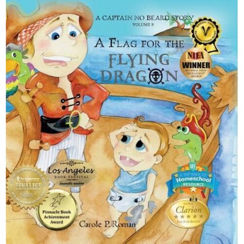 A Flag for the Flying Dragon: A Captain No Beard Story, Carole P. Roman (Author)