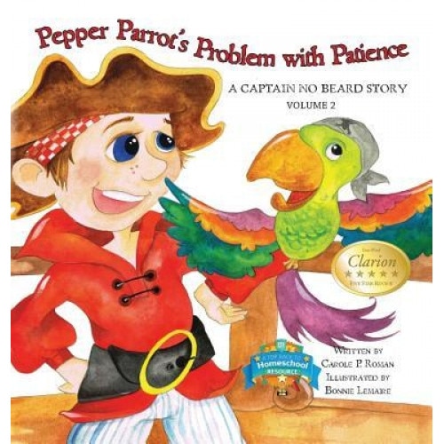 Pepper Parrot's Problem with Patience: A Captain No Beard Story, Carole P. Roman (Author)
