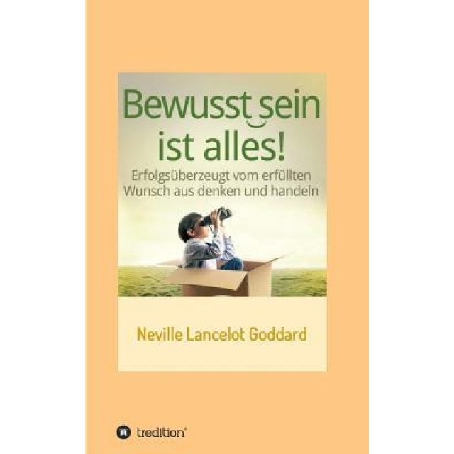 Bewusstsein Ist Alles, Neville Lancelot Goddard (Author)