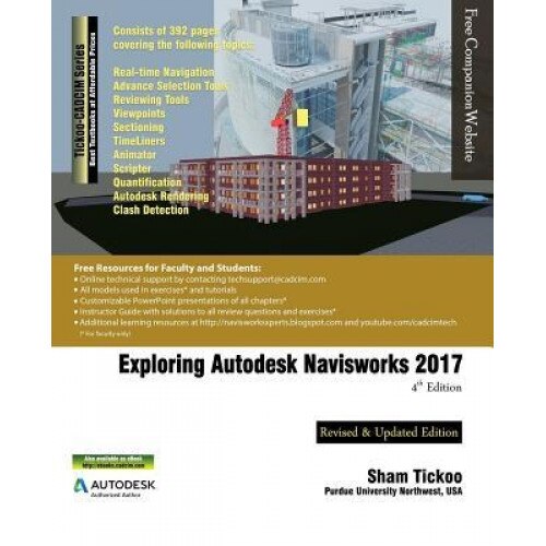 Exploring Autodesk Navisworks 2017, Prof Sham Purdue University Northwest (Author)