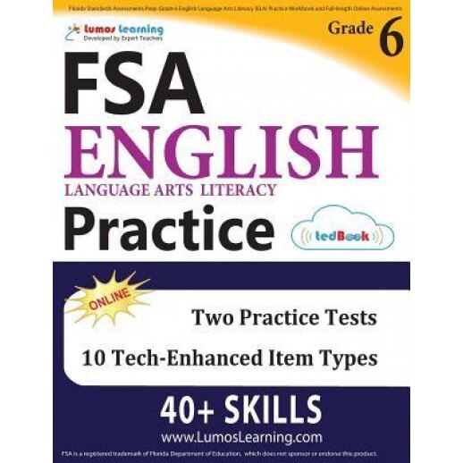 Florida Standards Assessments Prep: Grade 6 English Language Arts Literacy (Ela) Practice Workbook and Full-Length Online Assessments: FSA Study Guide, Lumos Learning (Author)
