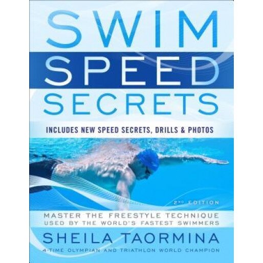 Swim Speed Secrets: Master the Freestyle Technique Used by the World's Fastest Swimmers, Sheila Taormina (Author)