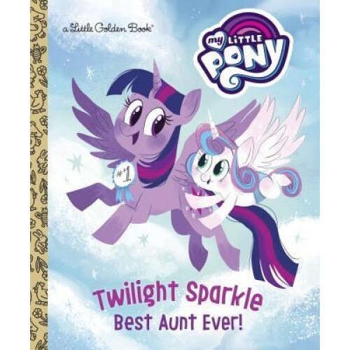 Twilight Sparkle: Best Aunt Ever! (My Little Pony), Tallulah May (Author)