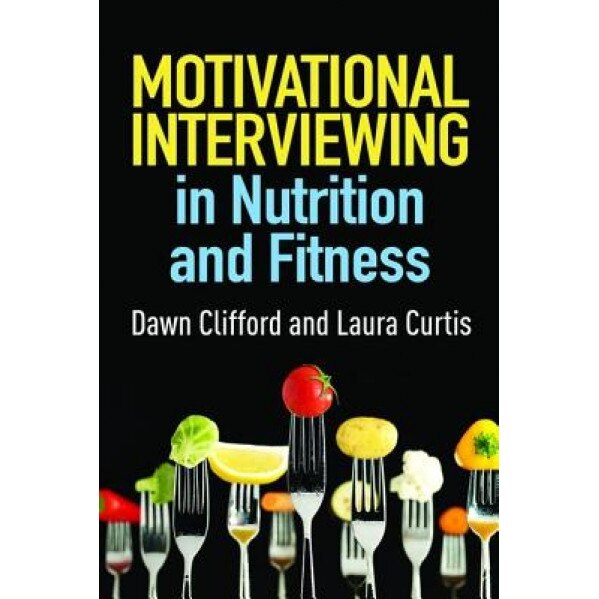 Motivational Interviewing in Nutrition and Fitness, Dawn Clifford (Author)