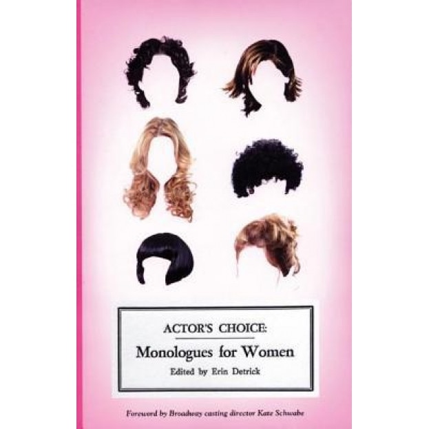 Actor's Choice: Monologues for Women, Erin Detrick (Editor)