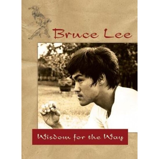 Wisdom for the Way, Bruce Lee