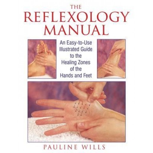 The Reflexology Manual: An Easy-To-Use Illustrated Guide to the Healing Zones of the Hands and Feet, Pauline Wills