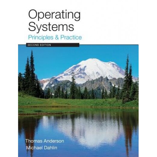 Operating Systems: Principles and Practice, Thomas Anderson (Author)