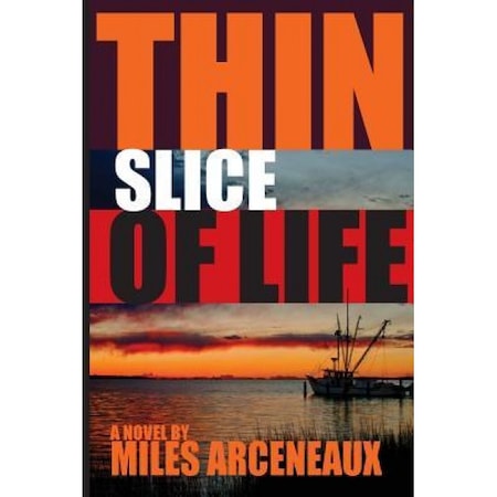 Thin Slice Of Life Miles Arceneaux Author Emag Ro