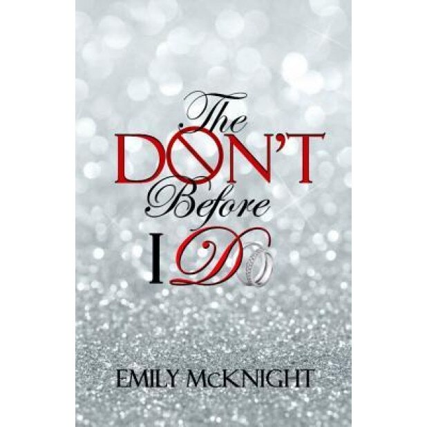The Don't Before I Do, Emily McKnight (Author)