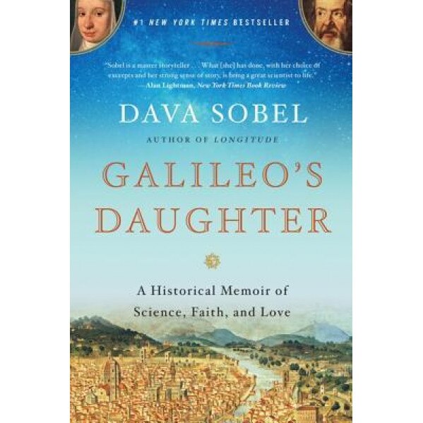 Galileo's Daughter: A Historical Memoir of Science, Faith, and Love, Dava Sobel (Author)