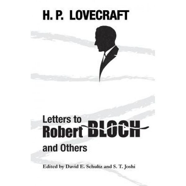 Letters to Robert Bloch and Others, H. P. Lovecraft (Author)