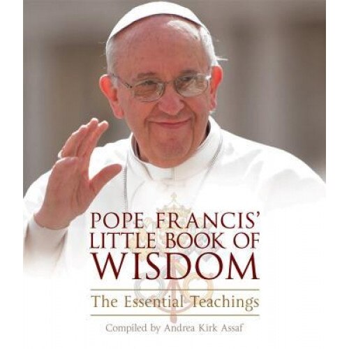 Pope Francis' Little Book of Wisdom: The Essential Teachings, Francis (Author)