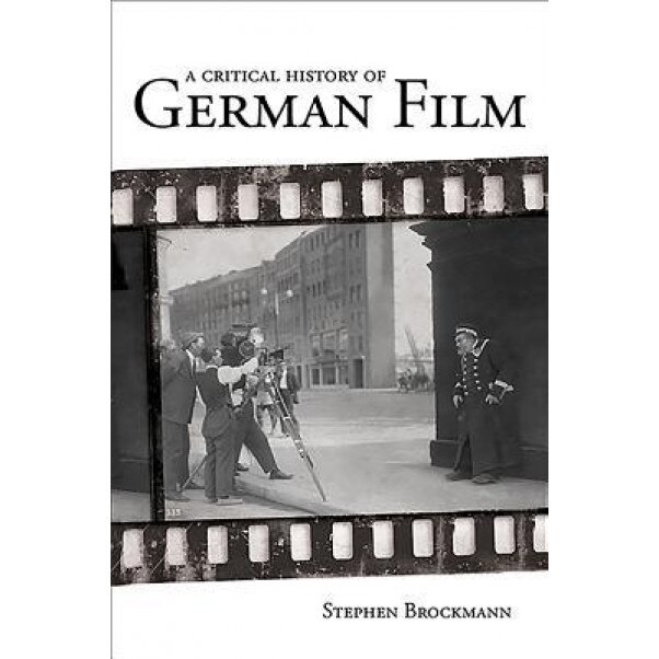 A Critical History of German Film, Stephen Brockmann (Author)