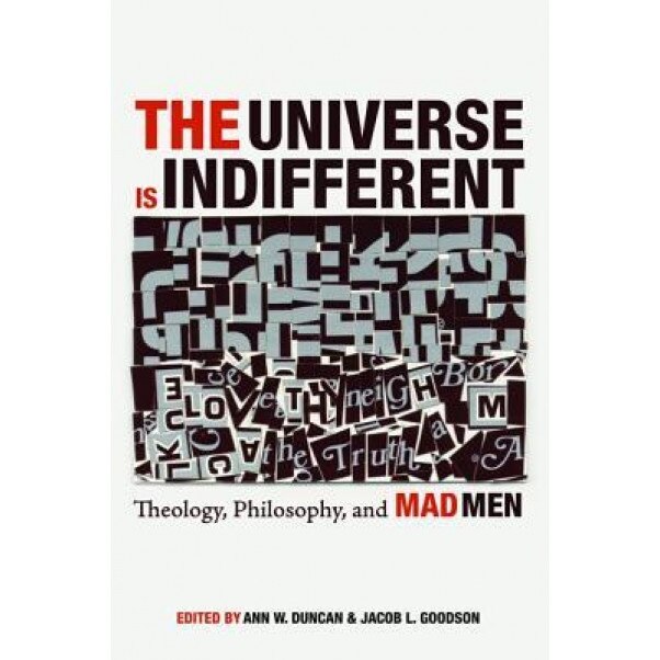 The Universe Is Indifferent, Ann W. Duncan (Editor)
