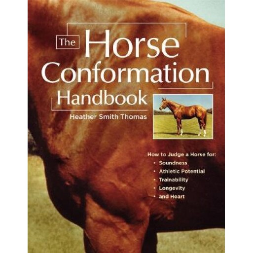 The Horse Conformation Handbook, Heather Smith Thomas