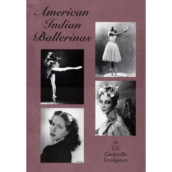 American Indian Ballerinas, Lili Cockerille Livingston (Author)