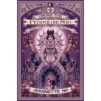 Under the Pendulum Sun, Jeannette Ng (Author) Under the Pendulum Sun, Jeannette Ng (Author)