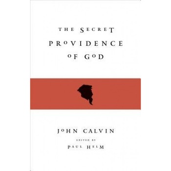 The Secret Providence of God, Jean Calvin (Author) The Secret Providence of God, Jean Calvin (Author)