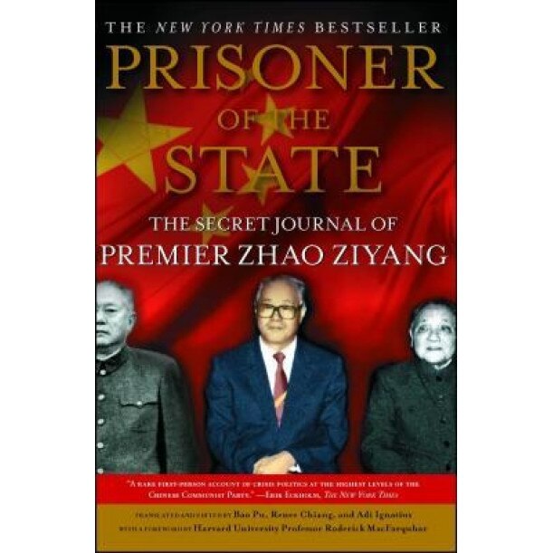 Prisoner of the State: The Secret Journal of Zhao Ziyang, Ziyang Zhao