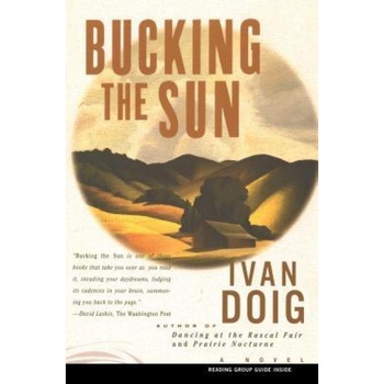 Bucking the Sun, Ivan Doig Bucking the Sun, Ivan Doig