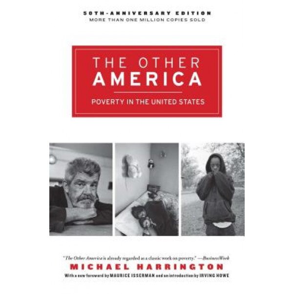 The Other America: Poverty in the United States, Michael Harrington