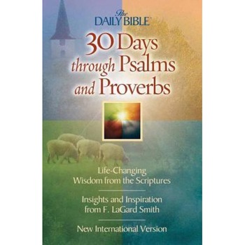 30 Days Through Psalms and Proverbs, F. LaGard Smith 30 Days Through Psalms and Proverbs, F. LaGard Smith
