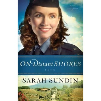 On Distant Shores, Sarah Sundin (Author) On Distant Shores, Sarah Sundin (Author)