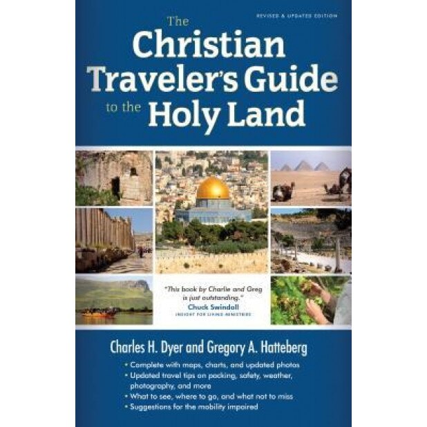 The Christian Traveler's Guide to the Holy Land, Charles H. Dyer (Author)