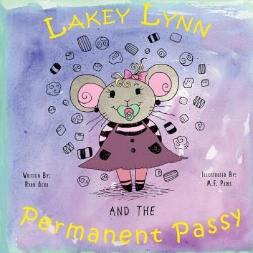 Lakey Lynn and the Permanent Passy, Ryan Acra (Author)