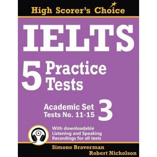 Ielts 5 Practice Tests, Academic Set 3: Tests No. 11-15, Simone Braverman (Author)