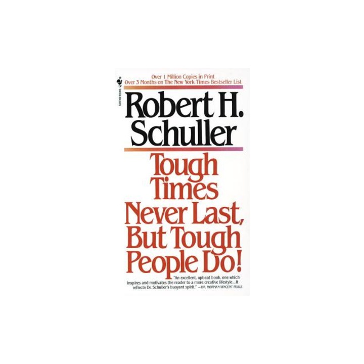Tough Times Never Last, But Tough People Do!, Robert H. Schuller