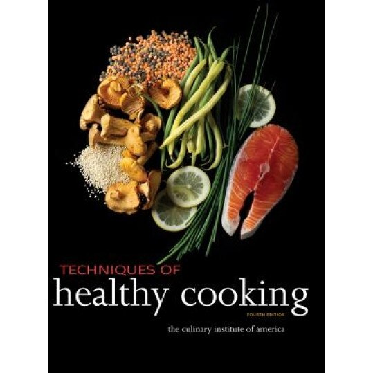 Techniques of Healthy Cooking, The Culinary Institute of America (Author)