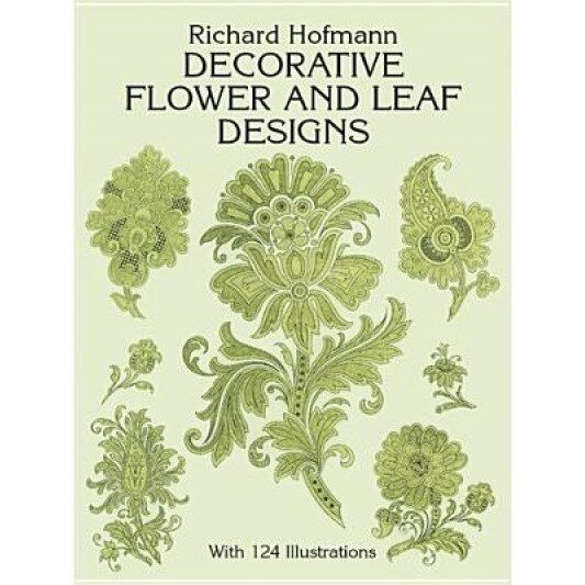 Decorative Flower and Leaf Designs, Hofmann, Richard Hofmann