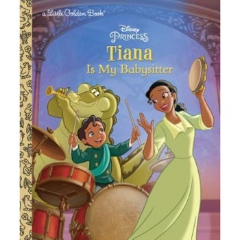 Tiana Is My Babysitter (Disney Princess), Apple Jordan (Author) Tiana Is My Babysitter (Disney Princess), Apple Jordan (Author)