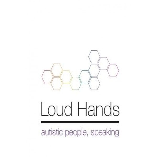 Loud Hands: Autistic People, Speaking, Julia Bascom (Author)