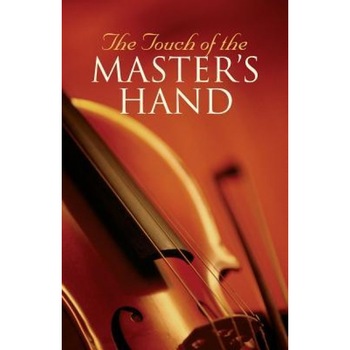 The Touch of the Master's Hand (Pack of 25), Good News Tracts (Author) The Touch of the Master's Hand (Pack of 25), Good News Tracts (Author)