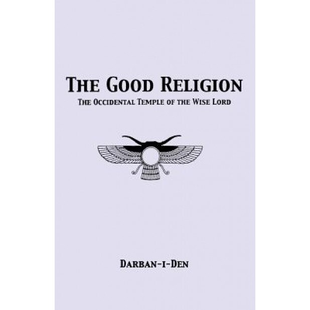 The Good Religion, Stephen E. Flowers (Author)
