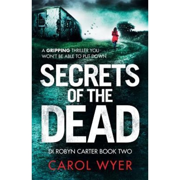 Secrets of the Dead: A Serial Killer Thriller That Will Have You Hooked, Carol Wyer (Author)