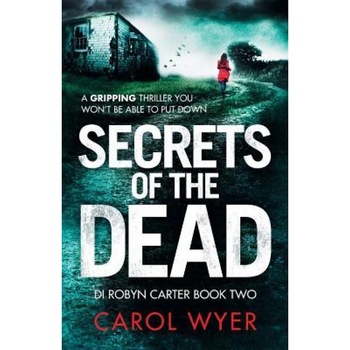 Secrets of the Dead: A Serial Killer Thriller That Will Have You Hooked, Carol Wyer (Author) Secrets of the Dead: A Serial Killer Thriller That Will Have You Hooked, Carol Wyer (Author)