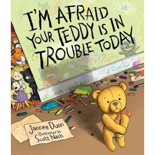 I'm Afraid Your Teddy Is in Trouble Today, Jancee Dunn (Author)