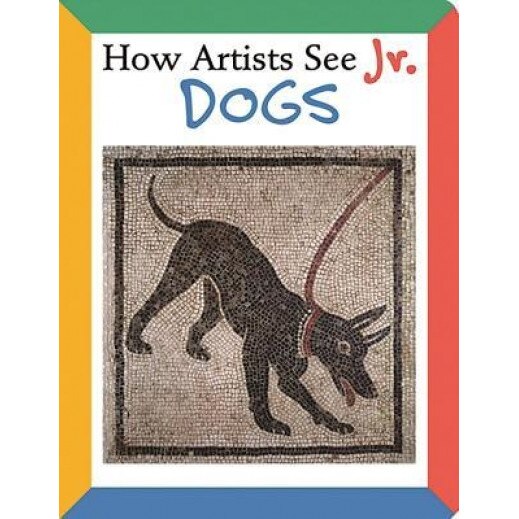 How Artists See Jr. Dogs, Colleen Carroll (Author)