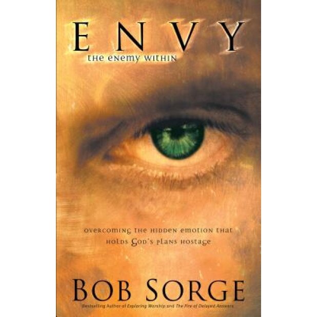 Envy: The Enemy Within, Bob Sorge (Author)