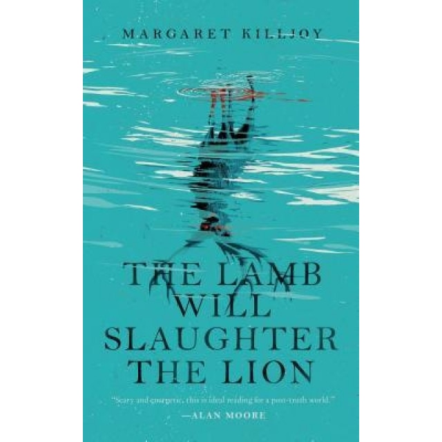 The Lamb Will Slaughter the Lion, Margaret Killjoy (Author)
