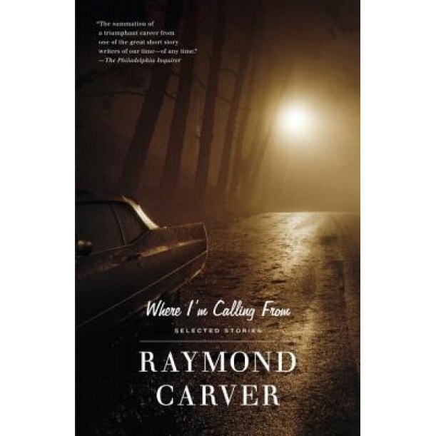 Where I'm Calling from, Raymond Carver