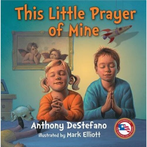 This Little Prayer of Mine, Anthony DeStefano (Author)