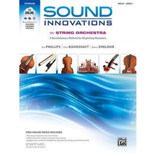 Sound Innovations for String Orchestra: Violin, Book 1: A Revolutionary Method for Beginning Musicians [With CD (Audio) and DVD], Bob Phillips (Composer)