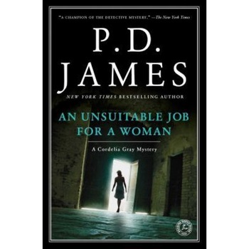 An Unsuitable Job for a Woman, P.D. James An Unsuitable Job for a Woman, P.D. James