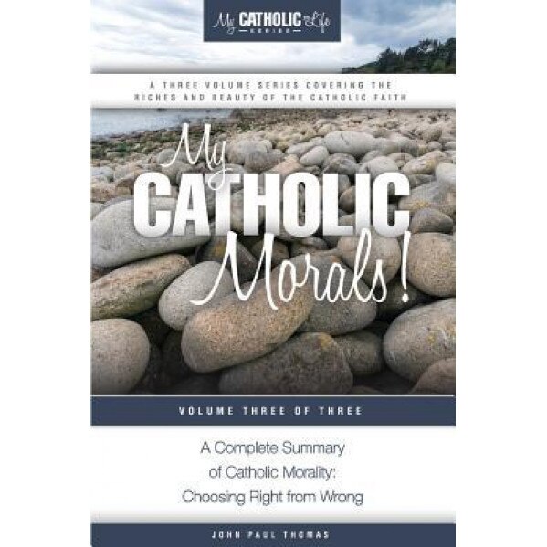 My Catholic Morals!, John Paul Thomas (Author)
