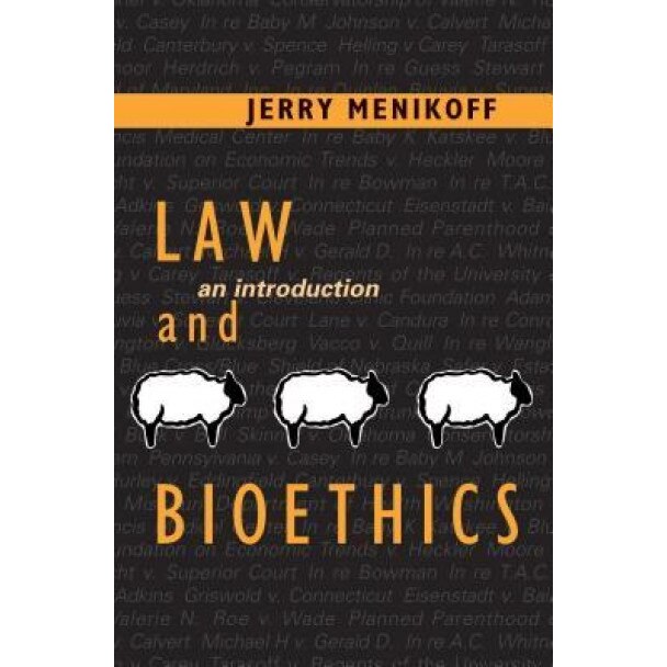 Law and Bioethics: An Introduction, Jerry Menikoff (Author)
